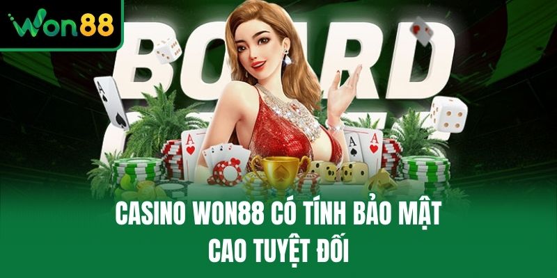 Casino Won88 có tính bảo mật cao tuyệt đối
