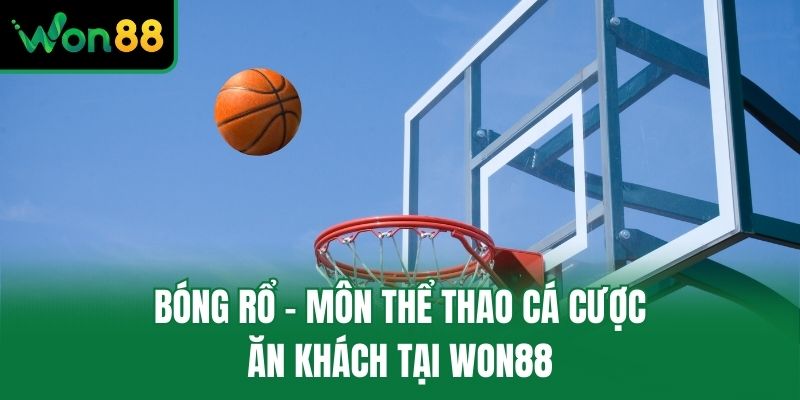 Bóng rổ - Môn thể thao cá cược ăn khách tại Won88