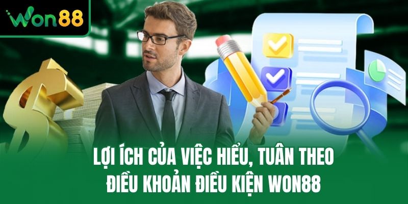 Lợi ích của việc hiểu, tuân theo điều khoản điều kiện Won88