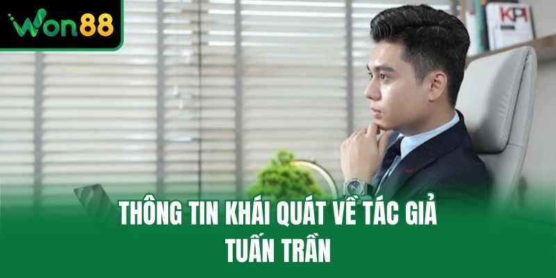 Thông tin khái quát về tác giả Tuấn Trần