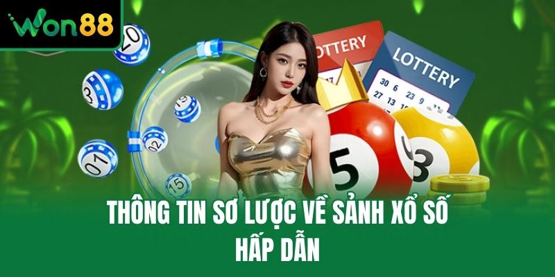 Thông tin sơ lược về sảnh xổ số hấp dẫn