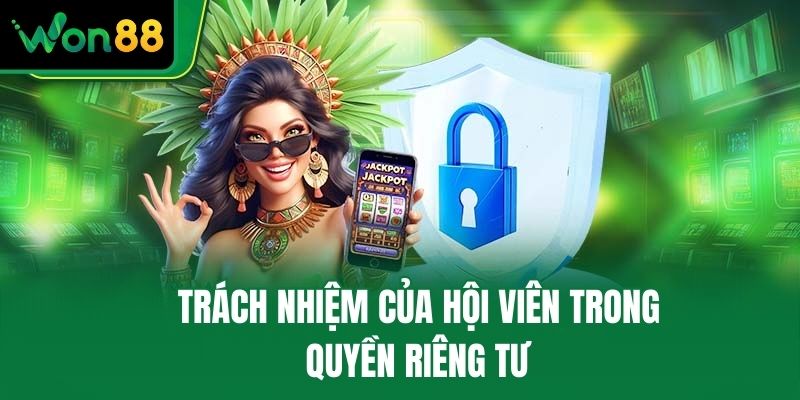 Trách nhiệm của hội viên trong quyền riêng tư