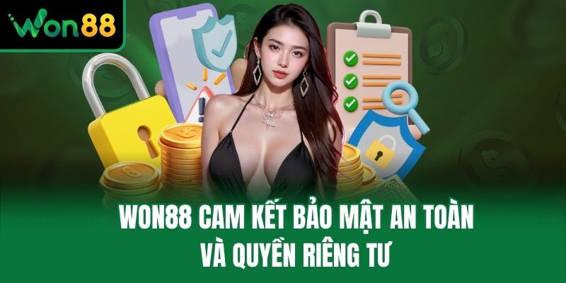 Won88 cam kết bảo mật an toàn và quyền riêng tư