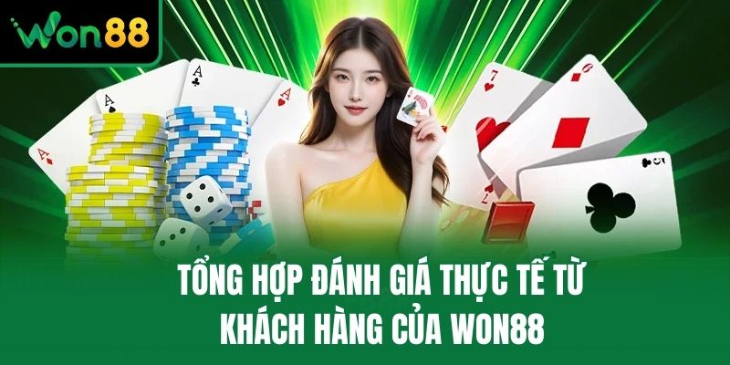 Tổng hợp đánh giá thực tế từ khách hàng của Won88