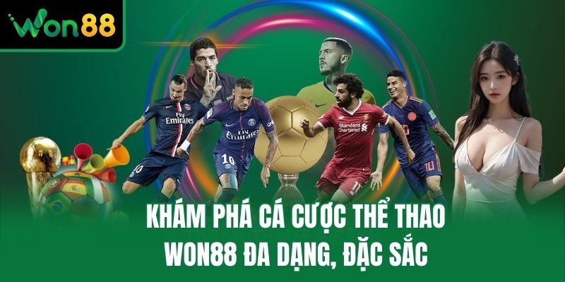 Khám phá cá cược thể thao Won88 đa dạng, đặc sắc
